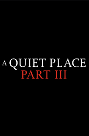   3 (2025) A Quiet Place Part III